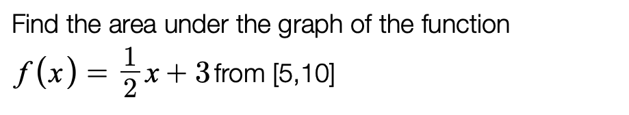 Solved Find the area under the graph of the function x | Chegg.com