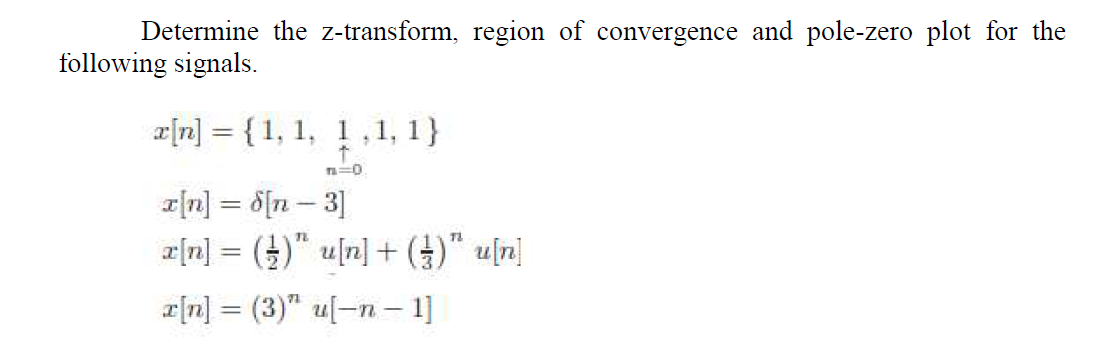 Solved Determine The Z-transform, Region Of Convergence And | Chegg.com