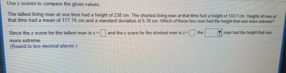 solved-use-z-scores-to-compare-the-given-values-the-tallest-chegg