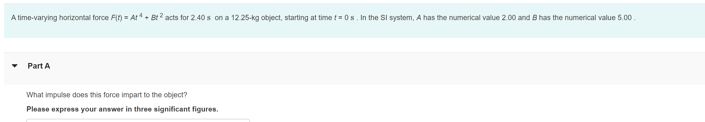 Solved A Time-varying Horizontal Force F(t) = At 4 + Bt 2 | Chegg.com