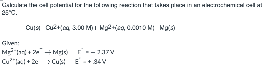 Solved Calculate the cell potential for the following | Chegg.com
