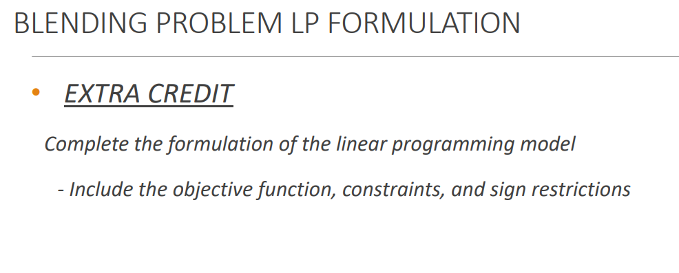 BLENDING PROBLEM LP FORMULATION EXTRA CREDIT Complete | Chegg.com