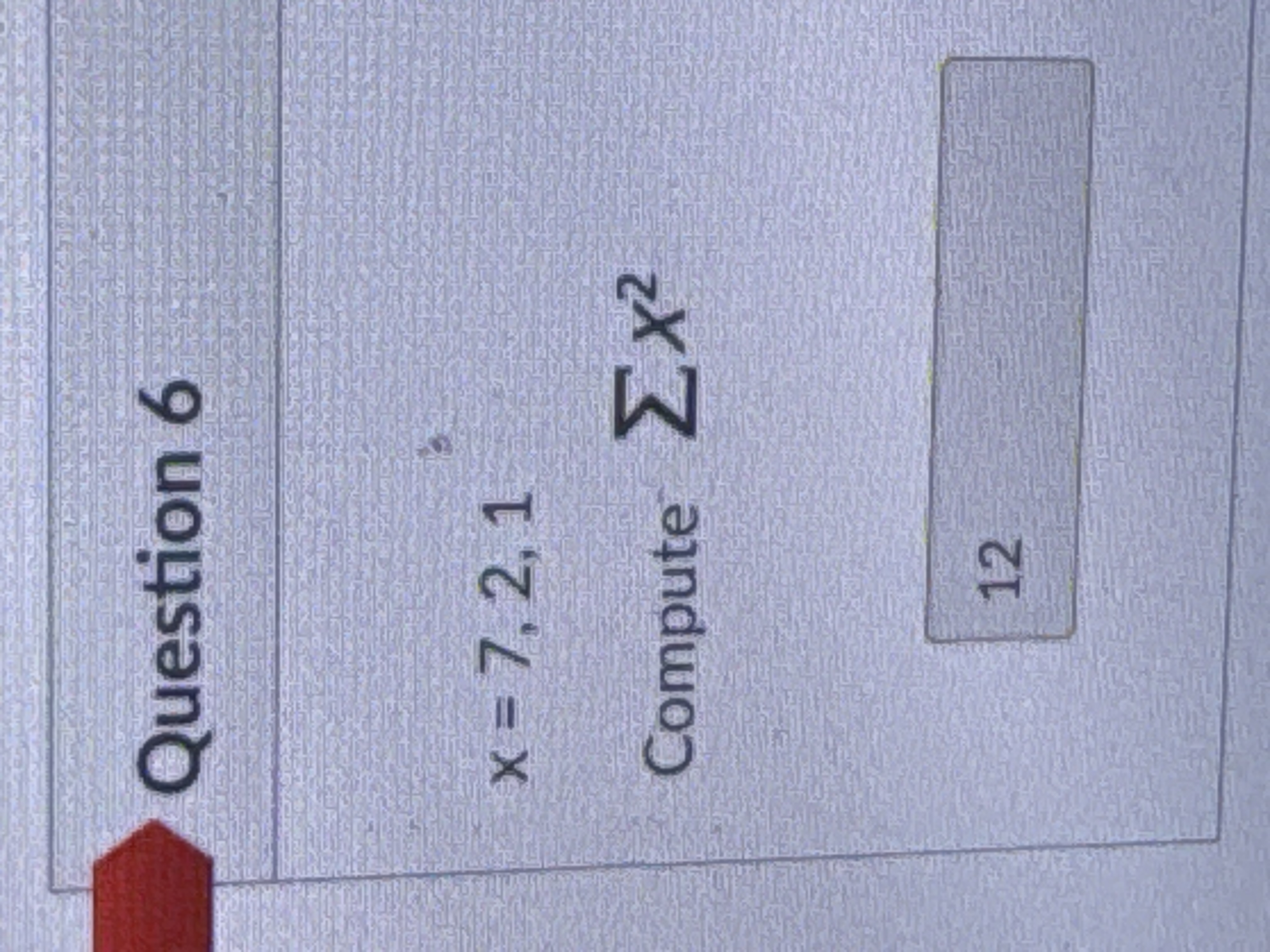 Solved Question 6x=7,2,1Compute ∑??x2 | Chegg.com