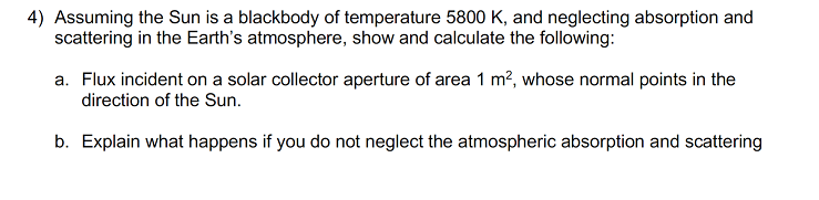 Solved 4) Assuming the Sun is a blackbody of temperature | Chegg.com