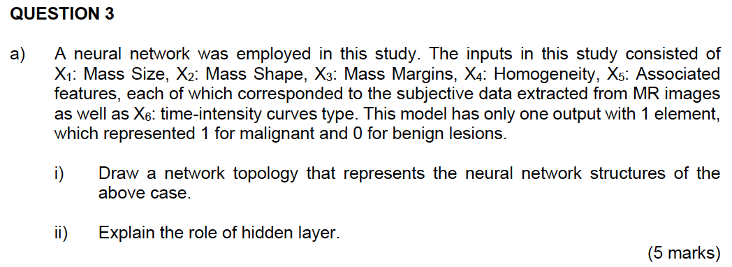Solved QUESTION 3 a) A neural network was employed in this | Chegg.com