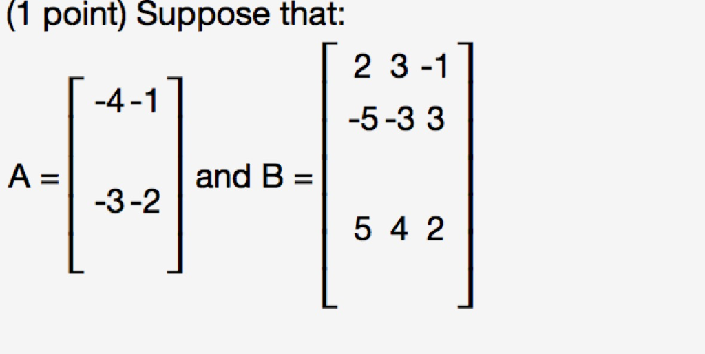 Solved (1 point) Suppose that: 2 3-1 -4-1 -5-3 3 A- and B - | Chegg.com