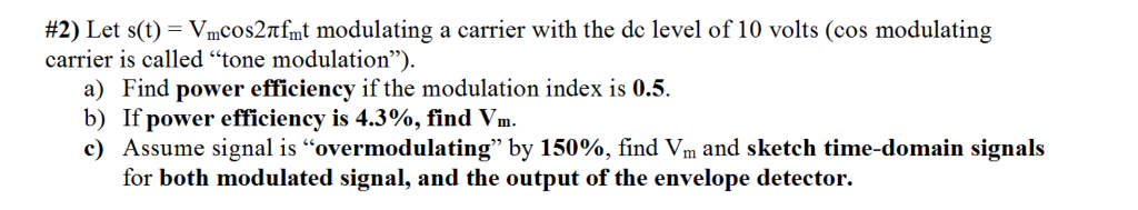 Solved #2) Let s(t)-VmCos2πfnt modulating a carrier with the | Chegg.com