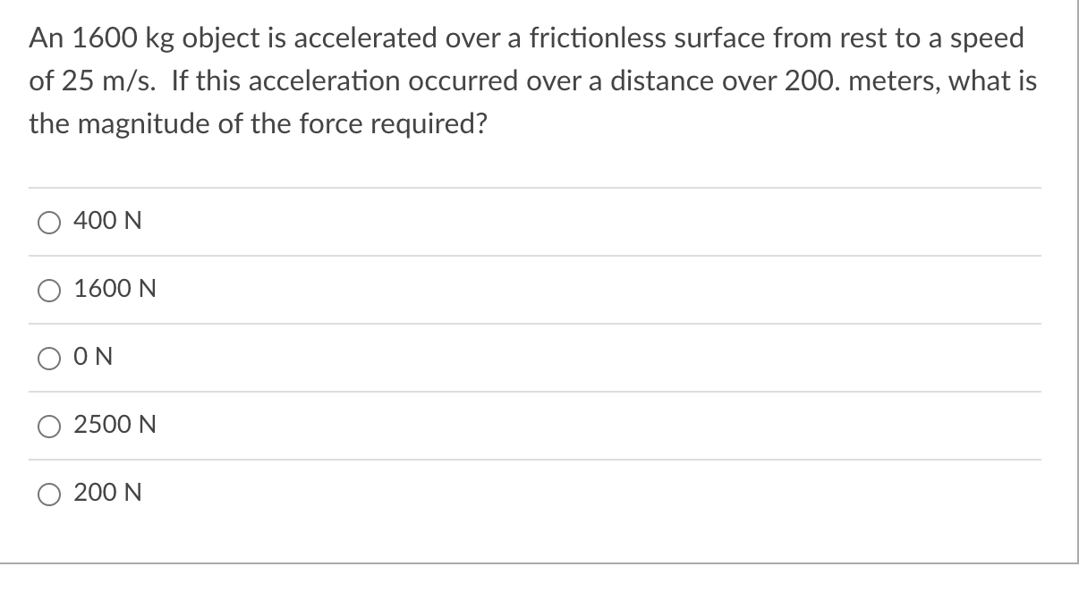 Solved An 1600 kg object is accelerated over a frictionless | Chegg.com