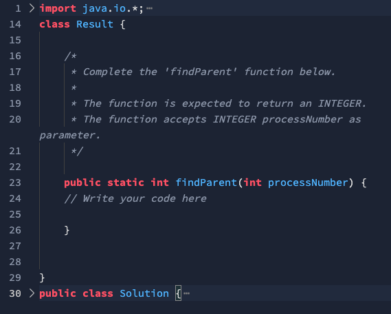 import java.io.*; .
class Result \{
\( / * \)
* Complete the findParent function below.
* \( * \) * The function is expect