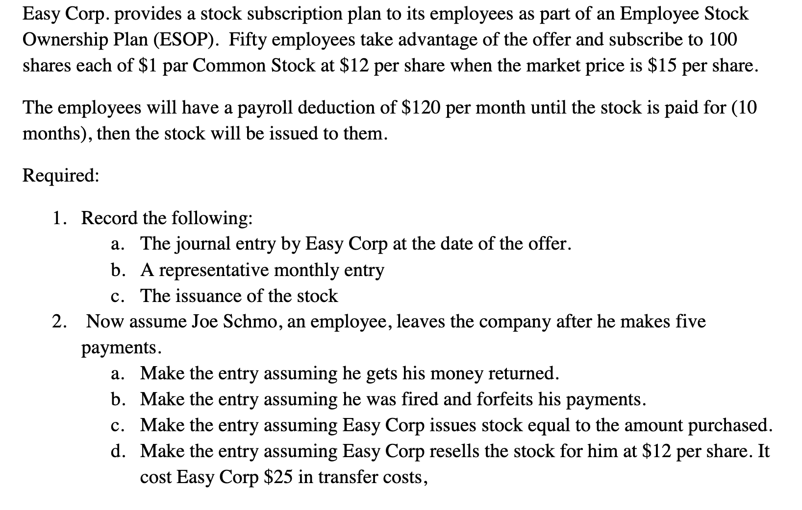 Solved Easy Corp. provides a stock subscription plan to its