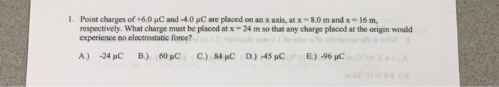 Solved 1. Point charges of+6.0 ?C and-4.0 ?C are placed on | Chegg.com