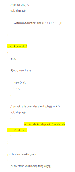Solved In the following in class B extends A add missing | Chegg.com