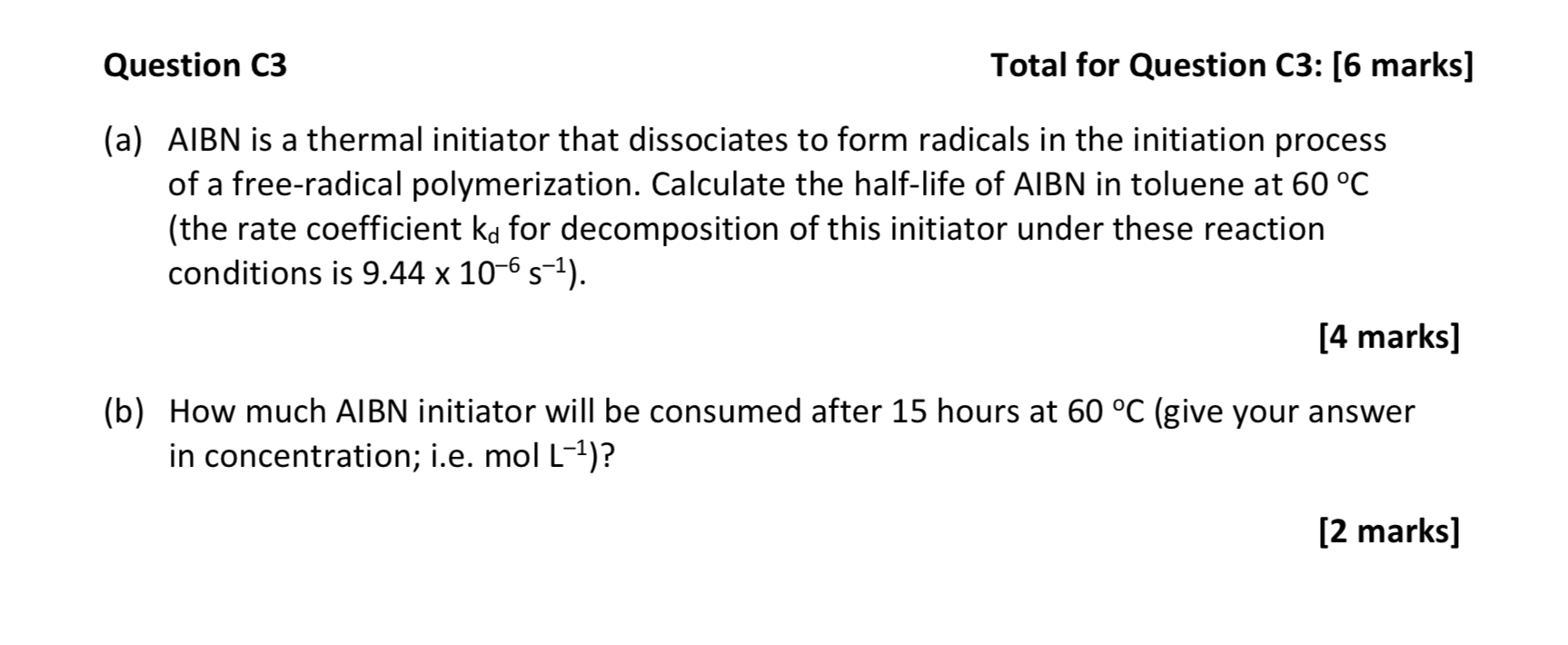 Solved Question C3 Total for Question C3: [6 marks] (a) AIBN | Chegg.com