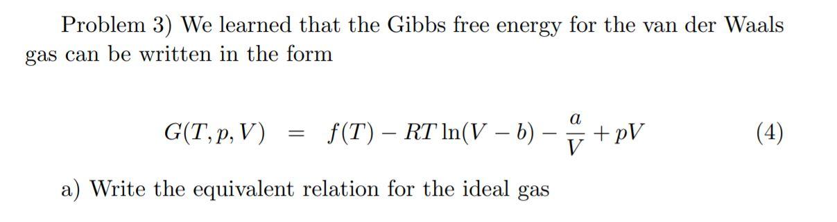 Solved Problem 3 We Learned That The Gibbs Free Energy F Chegg Com