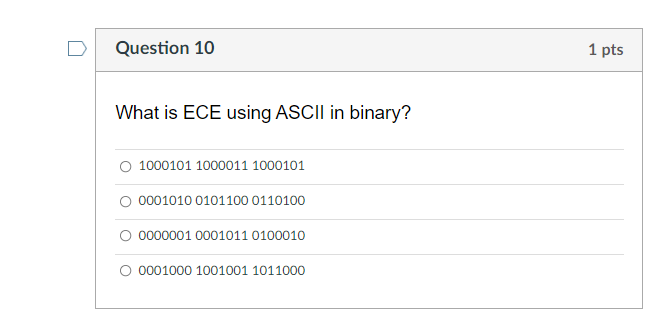 Solved Question 10 1 pts What is ECE using ASCII in binary? | Chegg.com