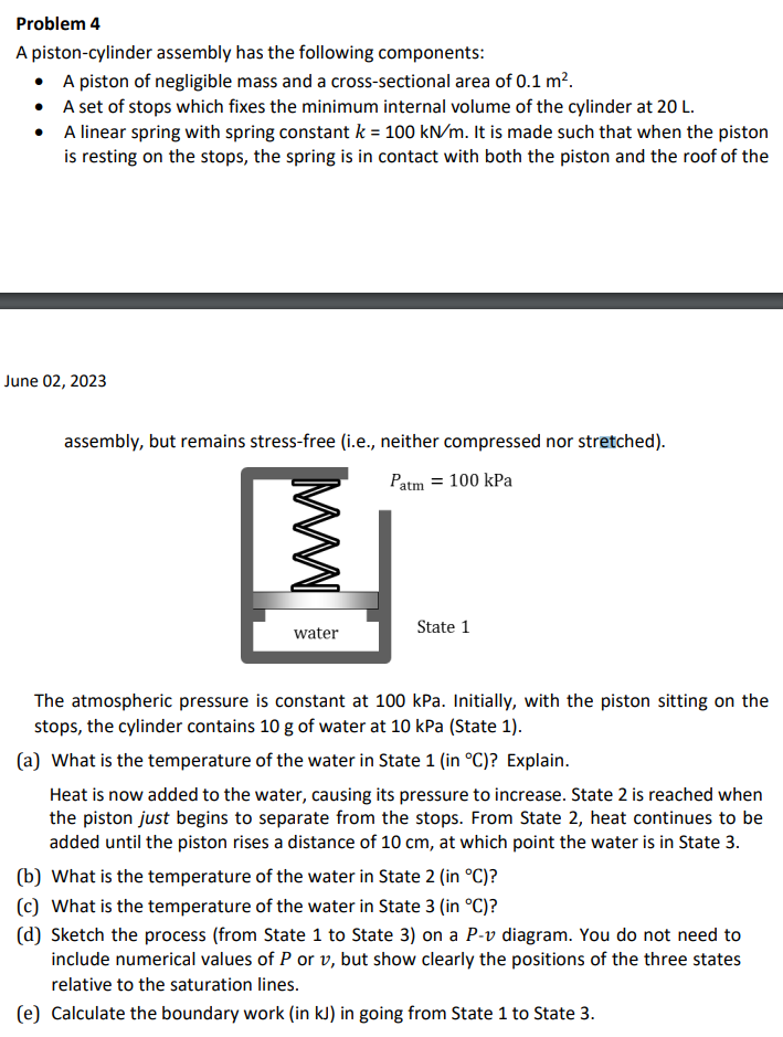 [Solved] Problem 4 A pistoncylinder assembly has the foll