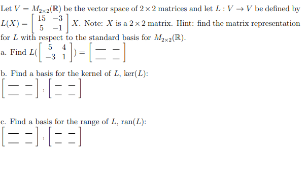 Solved Let V M2x2 R Be The Vector Space Of 2 X 2 Matri Chegg Com