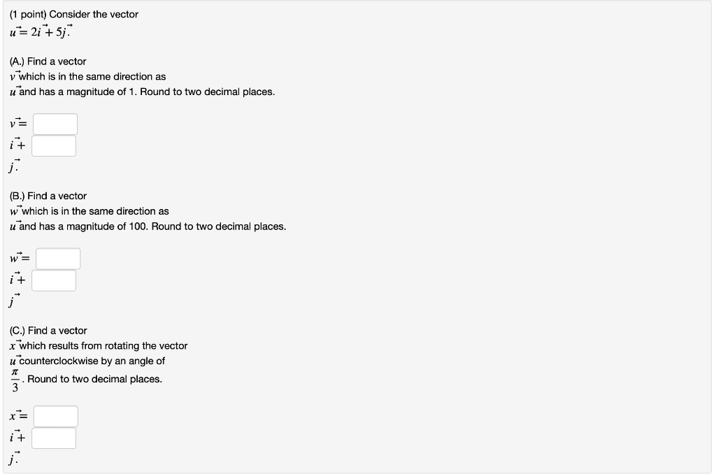 Solved (1 point) Consider the vector u==2i+5j (A.) Find a | Chegg.com