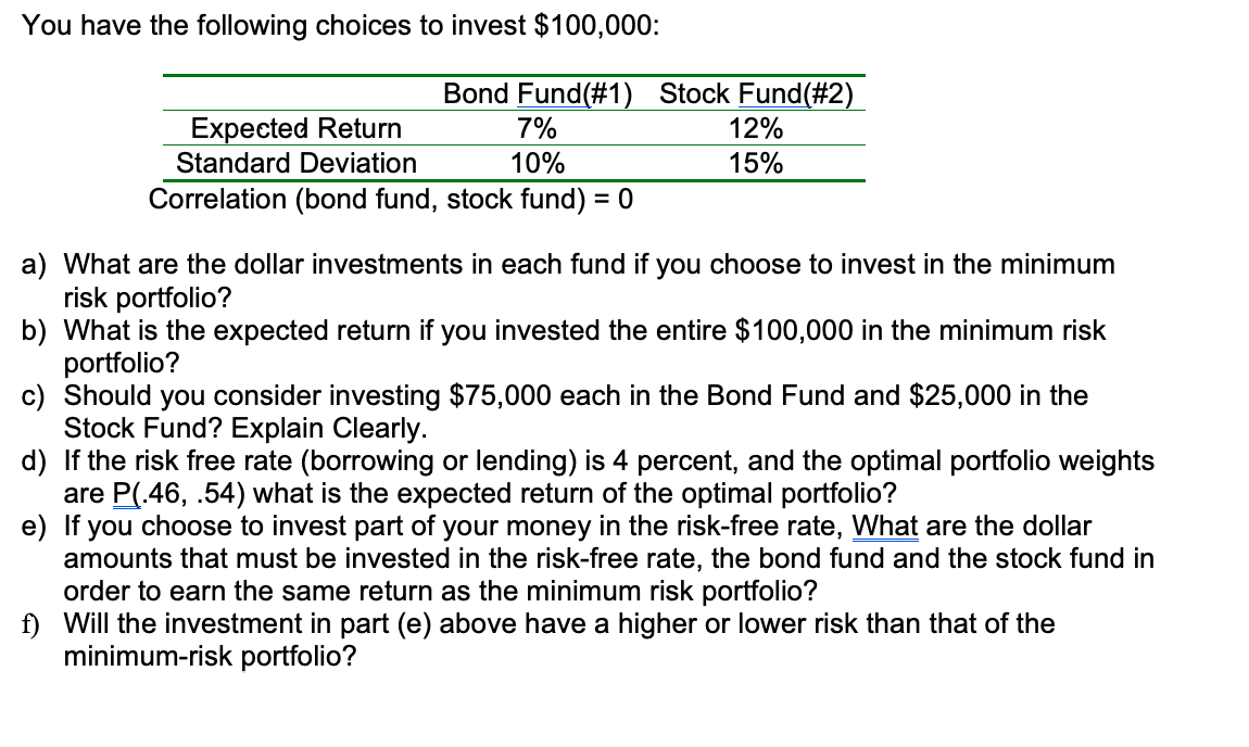 You Have The Following Choices To Invest $100,000: | Chegg.com