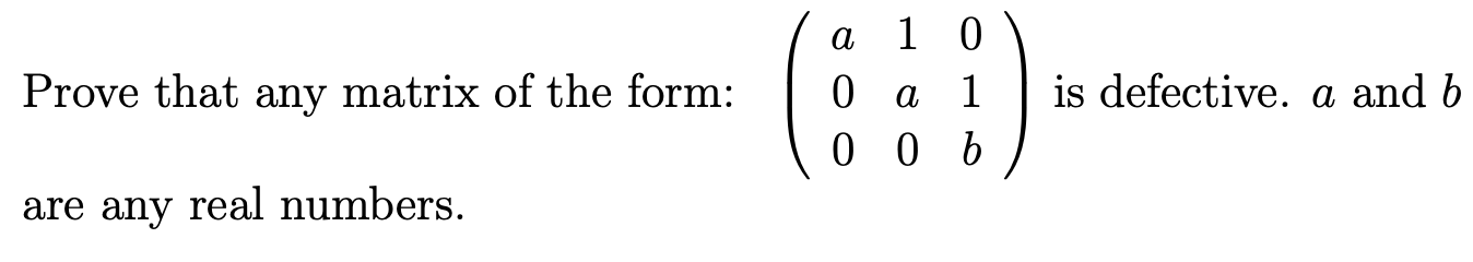 Solved Prove that any matrix of the form: a 1 0 Ο α 1 0 0 6 | Chegg.com