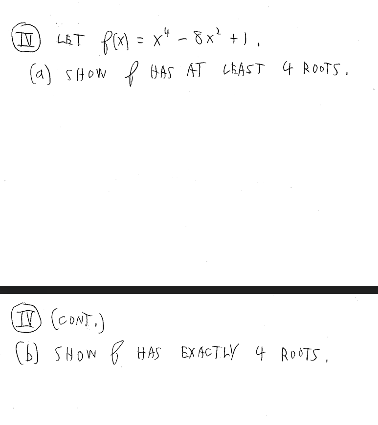 Solved Iv Let F X X4−8x2 1 A Show And Has At Least 4