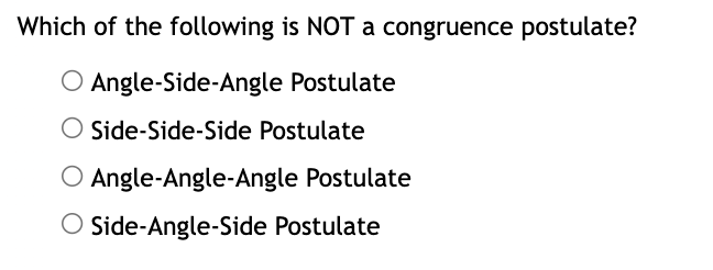 Solved Which of the following is NOT a congruence postulate? | Chegg.com