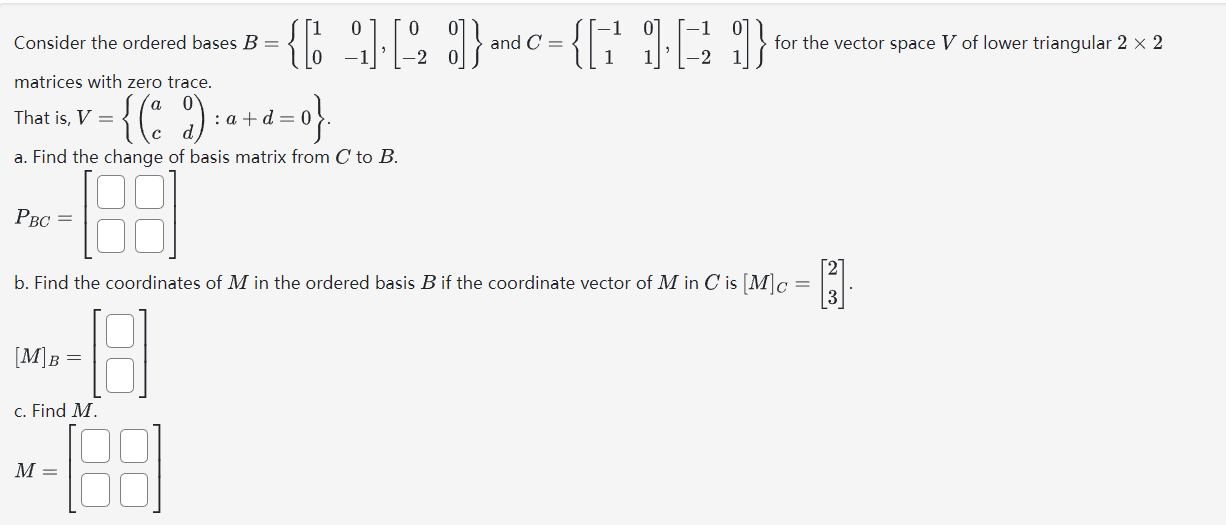 Solved Consider The Ordered Bases B={[100−1],[0−200]} And | Chegg.com