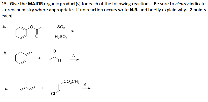 Solved 15. Give the MAJOR organic product(s) for each of the | Chegg.com