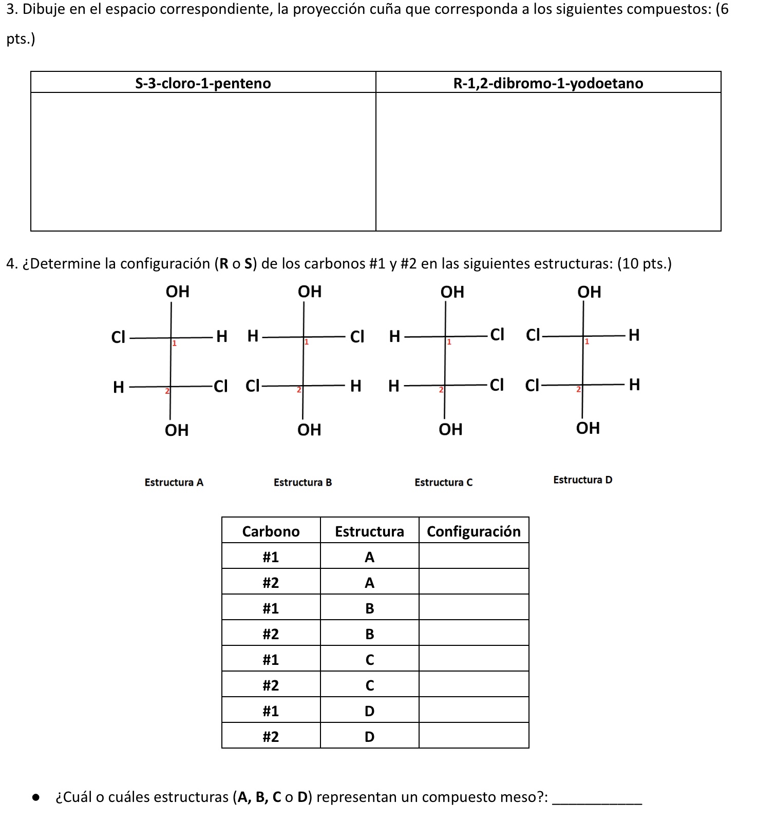 3. Dibuje en el espacio correspondiente, la proyección cuña que corresponda a los siguientes compuestos: (6 pts.) 4. ¿Determi