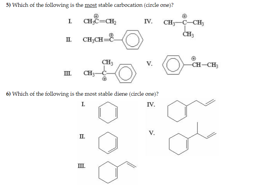 Solved 5) Which of the following is the most stable | Chegg.com
