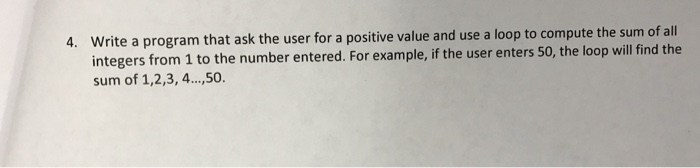 Solved Write a program that ask the user for a positive | Chegg.com