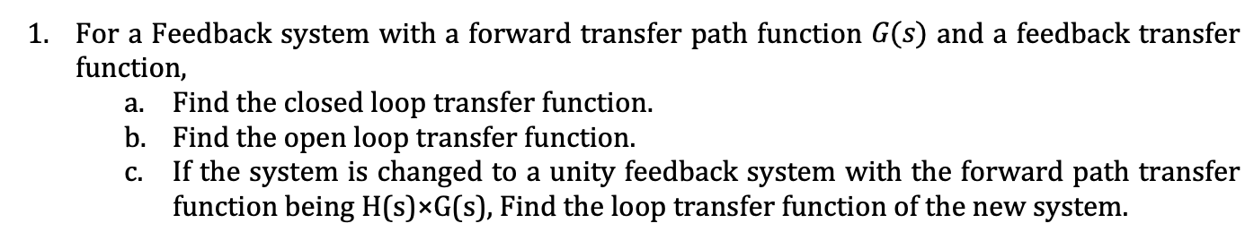 Solved 1. For a Feedback system with a forward transfer path | Chegg.com
