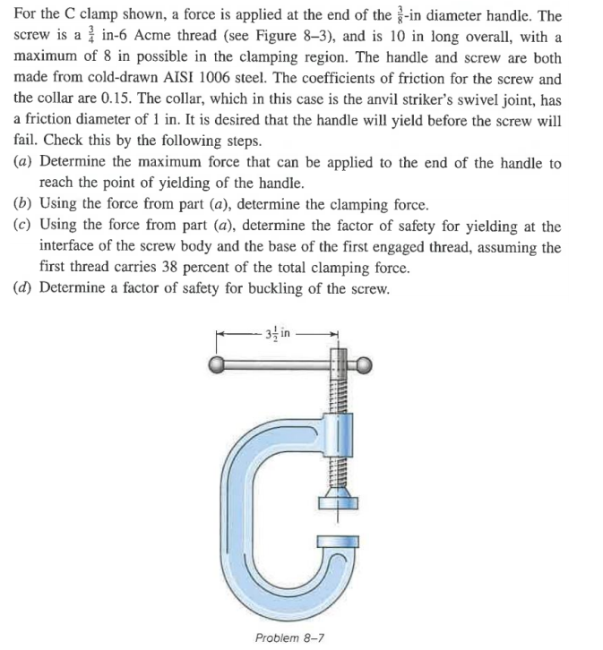 Solved For the C clamp shown, a force is applied at the end