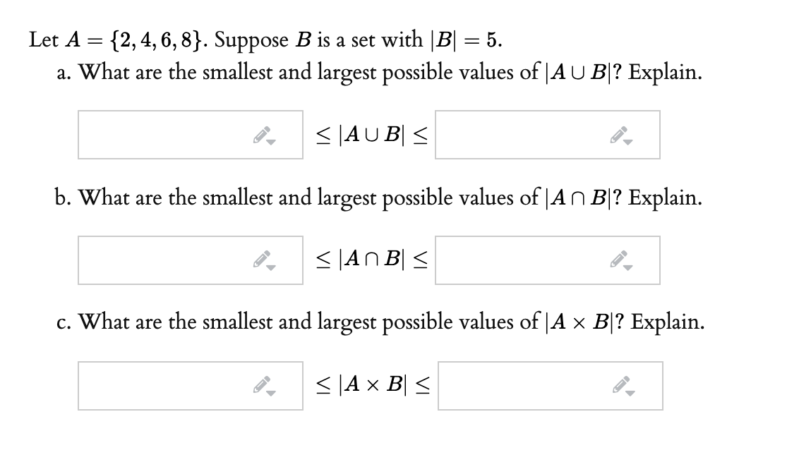 Solved Let A = {2,4,6,8). Suppose B Is A Set With |B| = 5. | Chegg.com