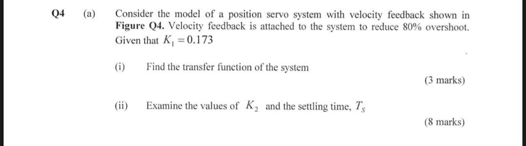 Solved Q4 (a) Consider the model of a position servo system | Chegg.com