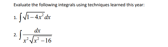 Solved Evaluate The Following Integrals Using Techniques Chegg