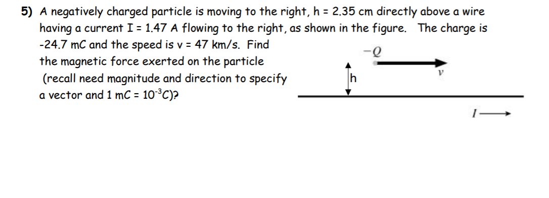 Solved 5) A negatively charged particle is moving to the | Chegg.com