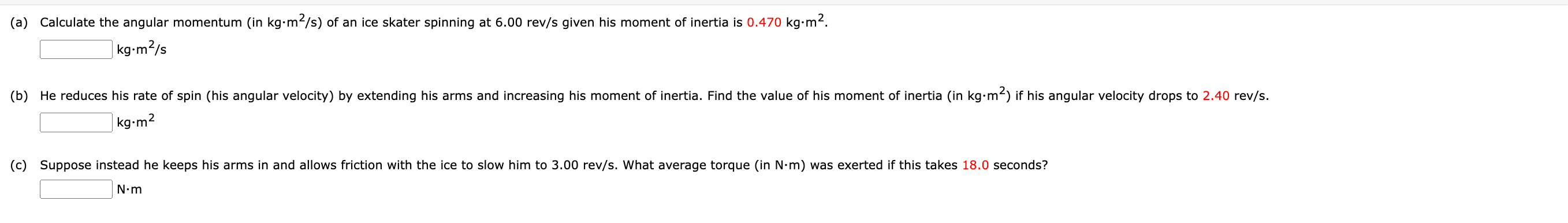 (a) Calculate the angular momentum (in \( \mathrm{kg} \cdot \mathrm{m}^{2} / \mathrm{s} \) ) of an ice skater spinning at \(