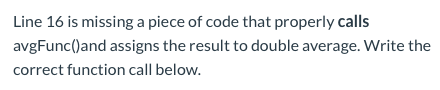 Solved #include using namespace std; double avgFunc (double | Chegg.com