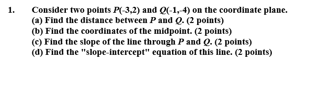 Solved 1. Consider Two Points P(-3,2) And Q(-1,-4) On The | Chegg.com