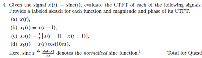 Solved Given the signal x(t)= ﻿sine (t), ﻿evaluate the CTFT | Chegg.com