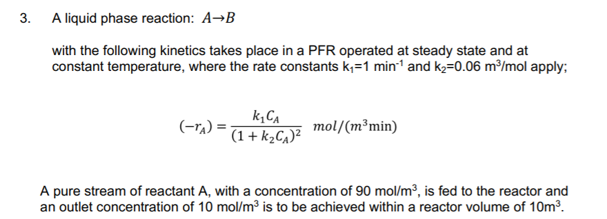 Solved 3. A liquid phase reaction: A B with the following | Chegg.com