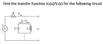 Solved Find the transfer function Vo(s)/V:(s) for the | Chegg.com