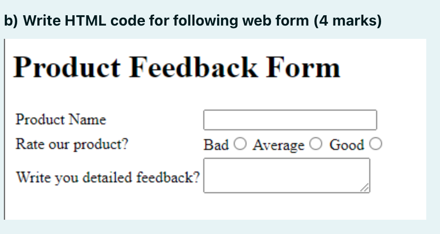 Solved b) Write HTML code for following web form (4 marks) | Chegg.com