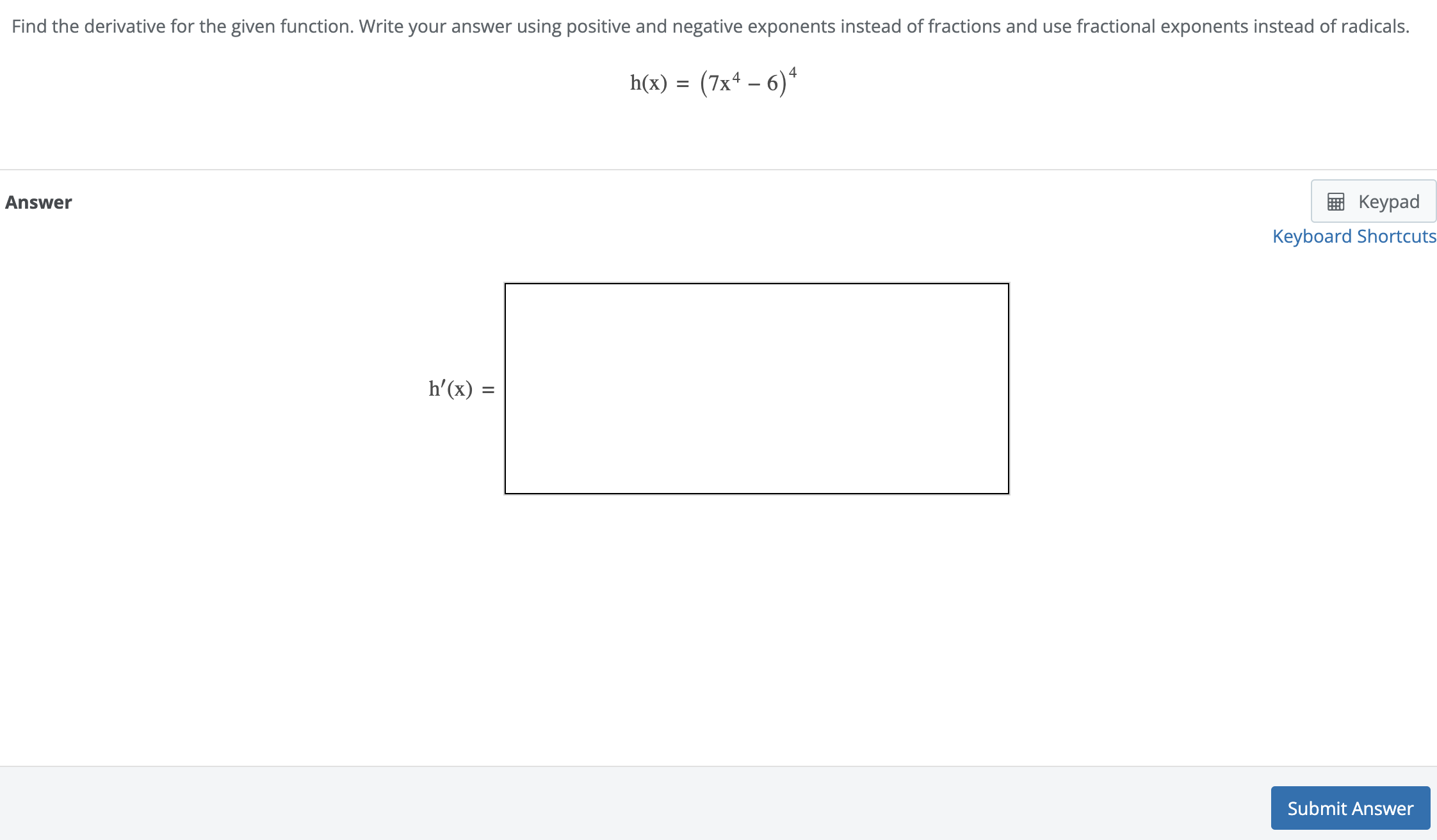 Solved h(x)=(7x4−6)4 Answer | Chegg.com