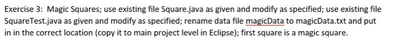 Solved Exercise 3: Magic Squares; use existing file | Chegg.com