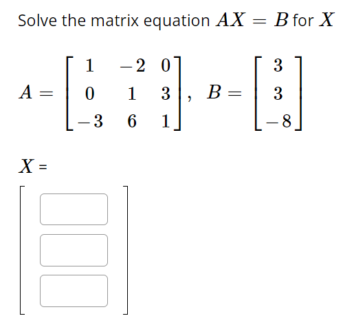 Solved Solve the matrix equation AX=B for X | Chegg.com