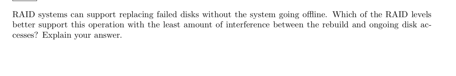 Solved RAID systems can support replacing failed disks | Chegg.com