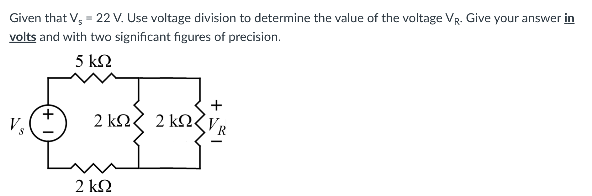 Solved Given that VS=22 V. Use voltage division to determine | Chegg.com