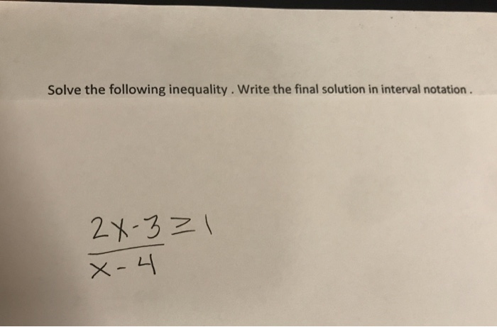 Solved Solve the following inequality. Write the final | Chegg.com